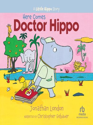 cover image of Here Comes Doctor Hippo